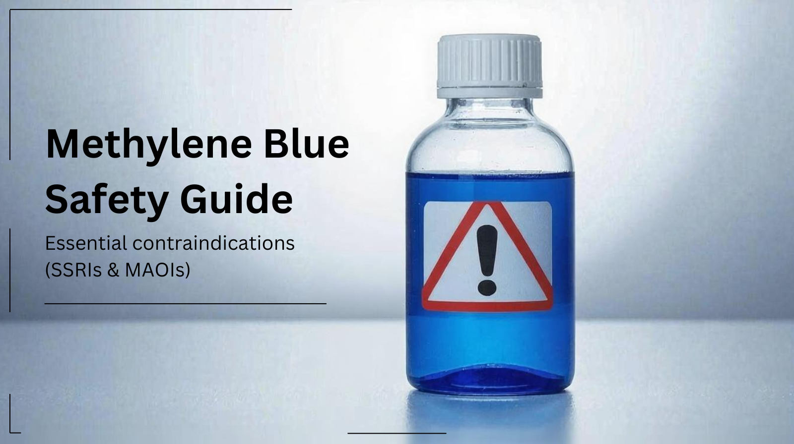 Methylene Blue Safety Guide: Essential Contraindications (SSRIs & MAOIs)