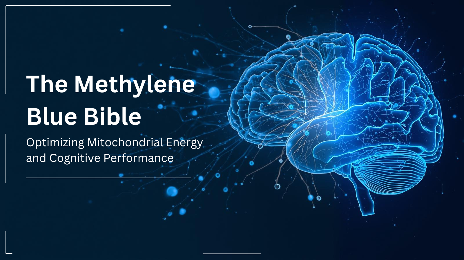 The Methylene Blue Bible: Optimizing Mitochondrial Energy & Focus