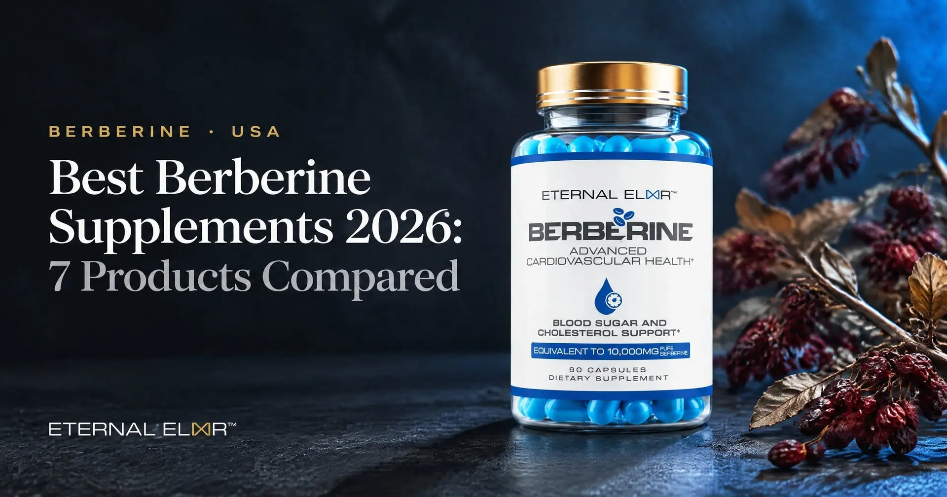Best Berberine Supplements 2026: 7 Products Compared – Eternal Elixir Berberine HCl 500mg 20:1 bottle