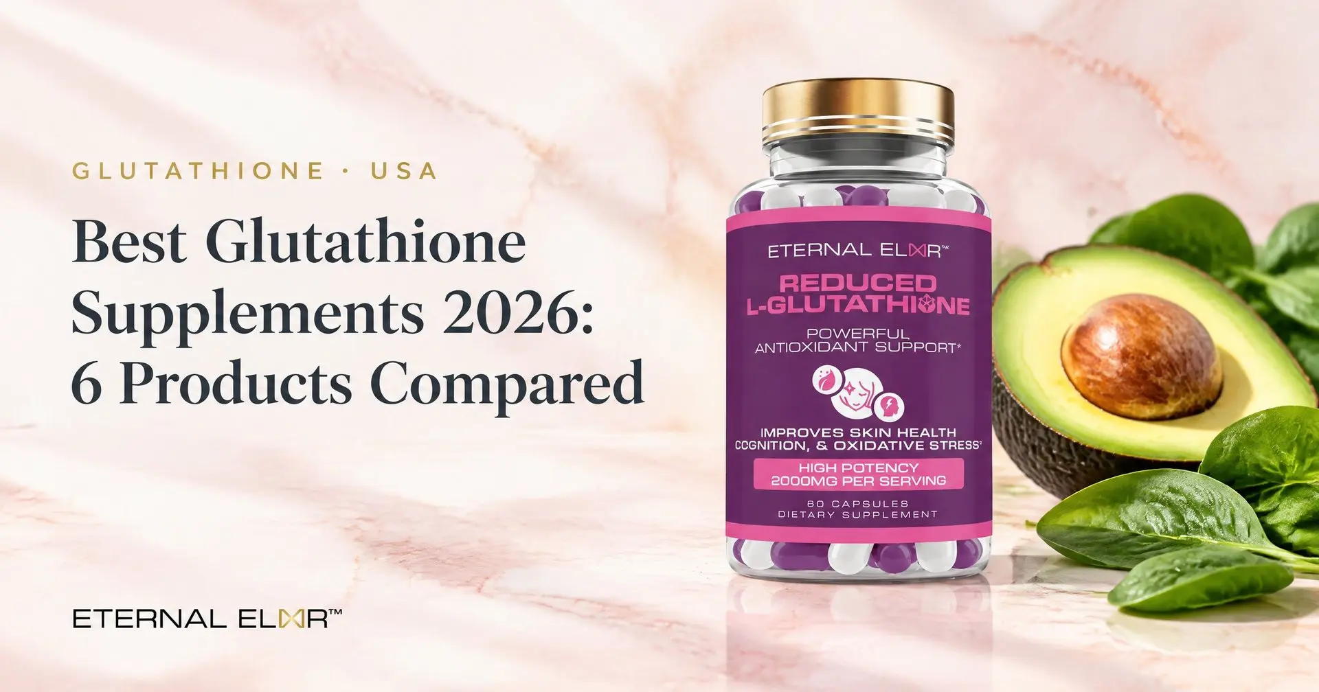 Best Glutathione Supplements 2026: 6 Products Compared – Eternal Elixir Reduced L-Glutathione 2000mg bottle