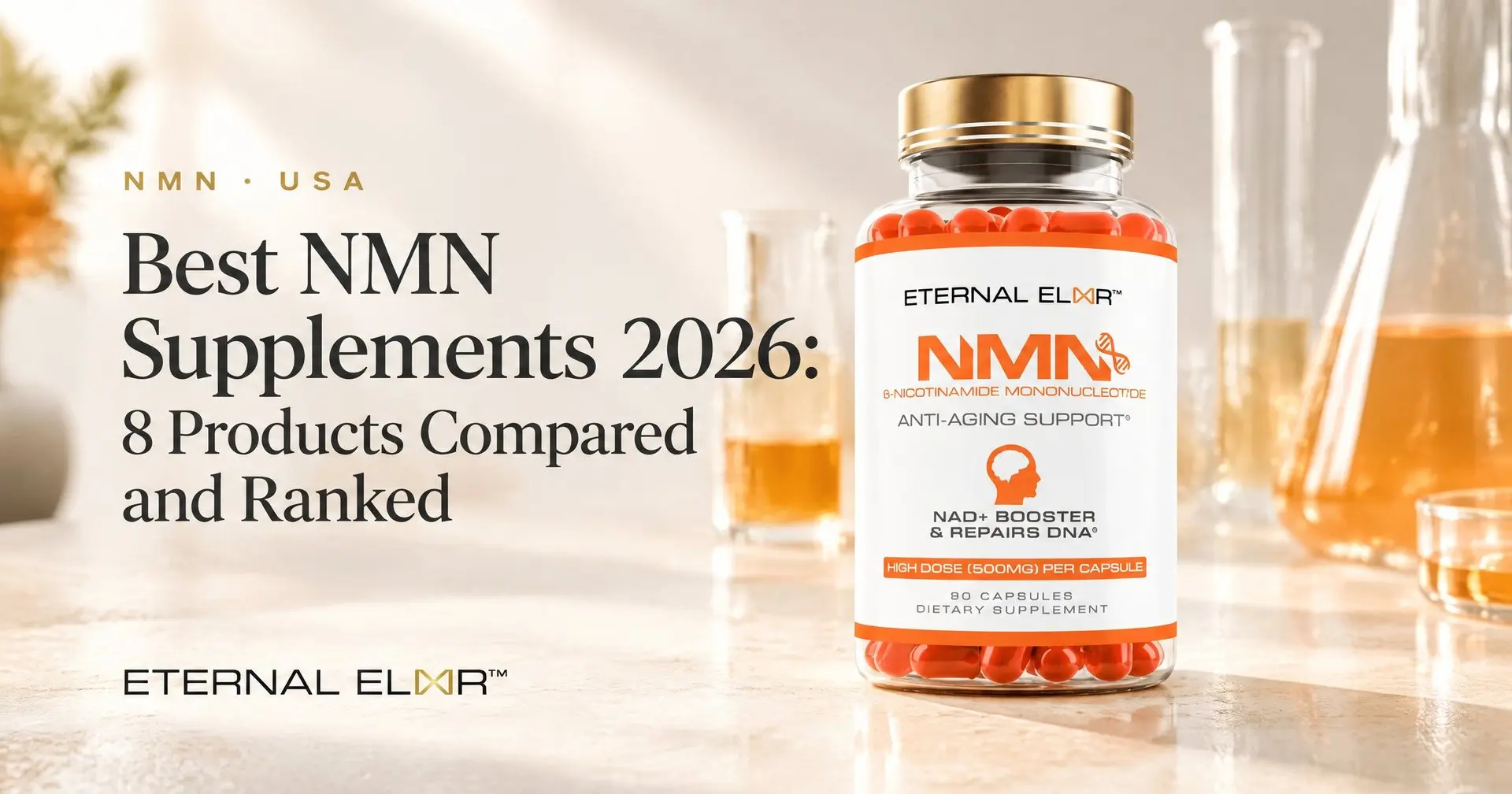 Best NMN Supplements 2026: 8 Products Compared and Ranked – Eternal Elixir NMN 500mg bottle