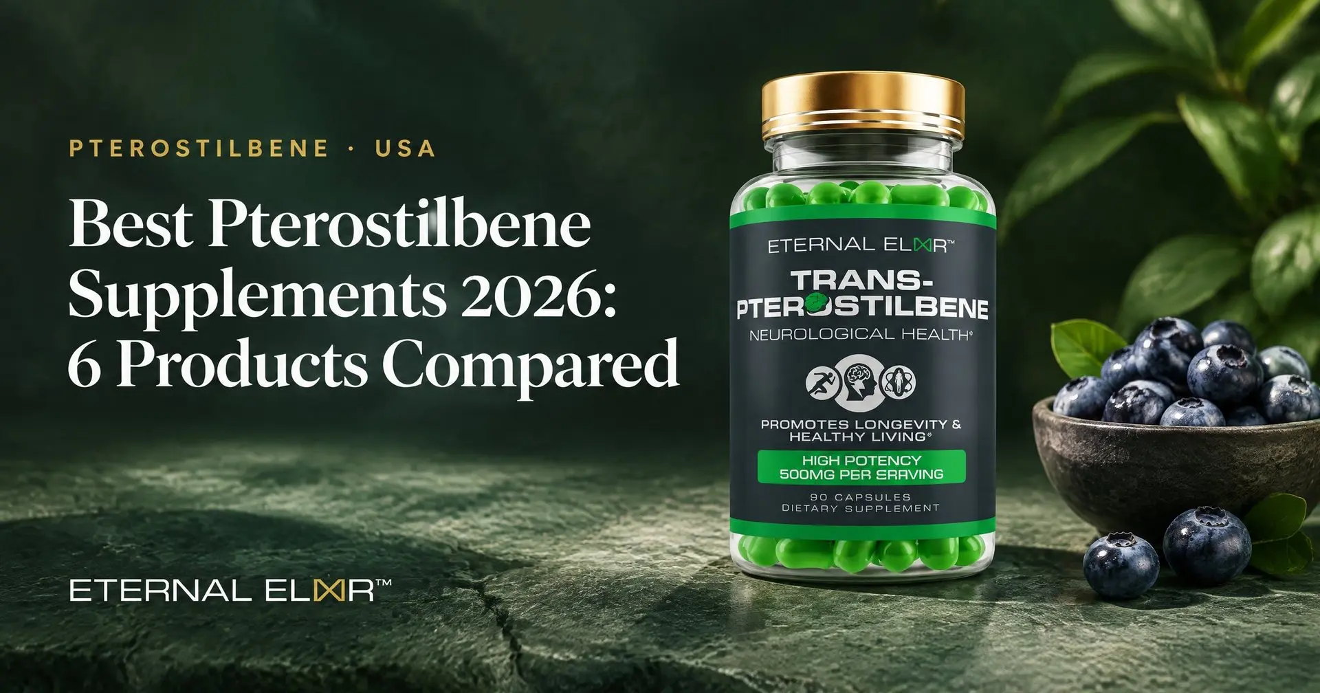 Best Pterostilbene Supplements 2026: 6 Products Compared – Eternal Elixir Trans-Pterostilbene 500mg bottle