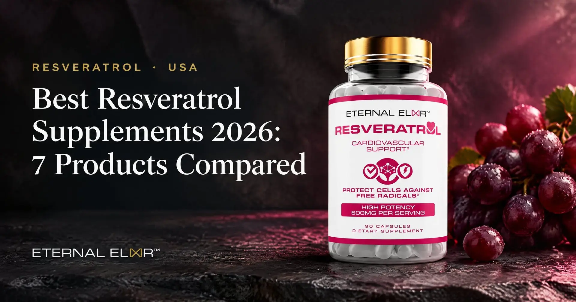 Best Resveratrol Supplements 2026: 7 Products Compared – Eternal Elixir Trans-Resveratrol 600mg bottle