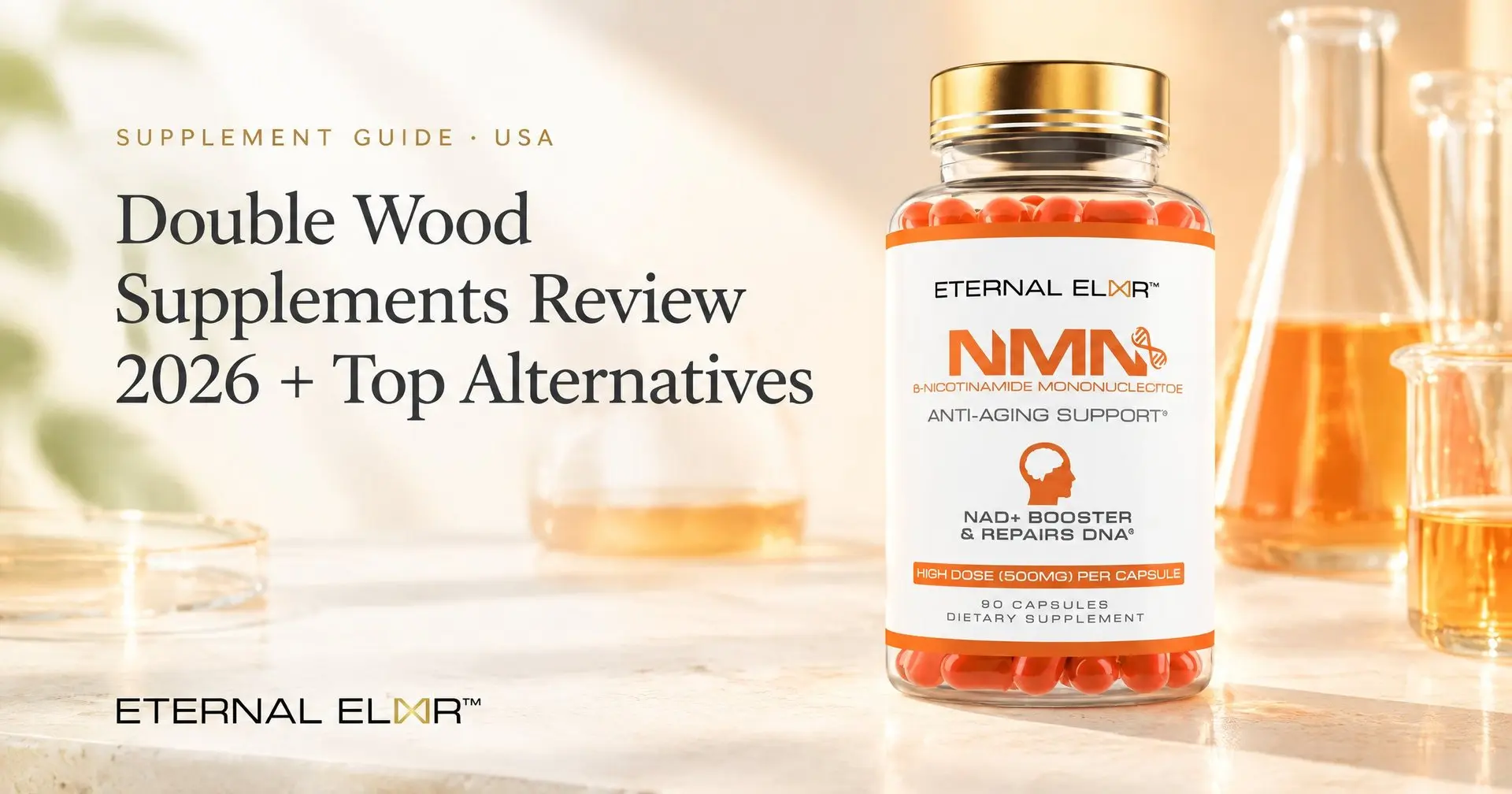Double Wood Supplements Review 2026 + Top Alternatives – Eternal Elixir NMN 500mg bottle