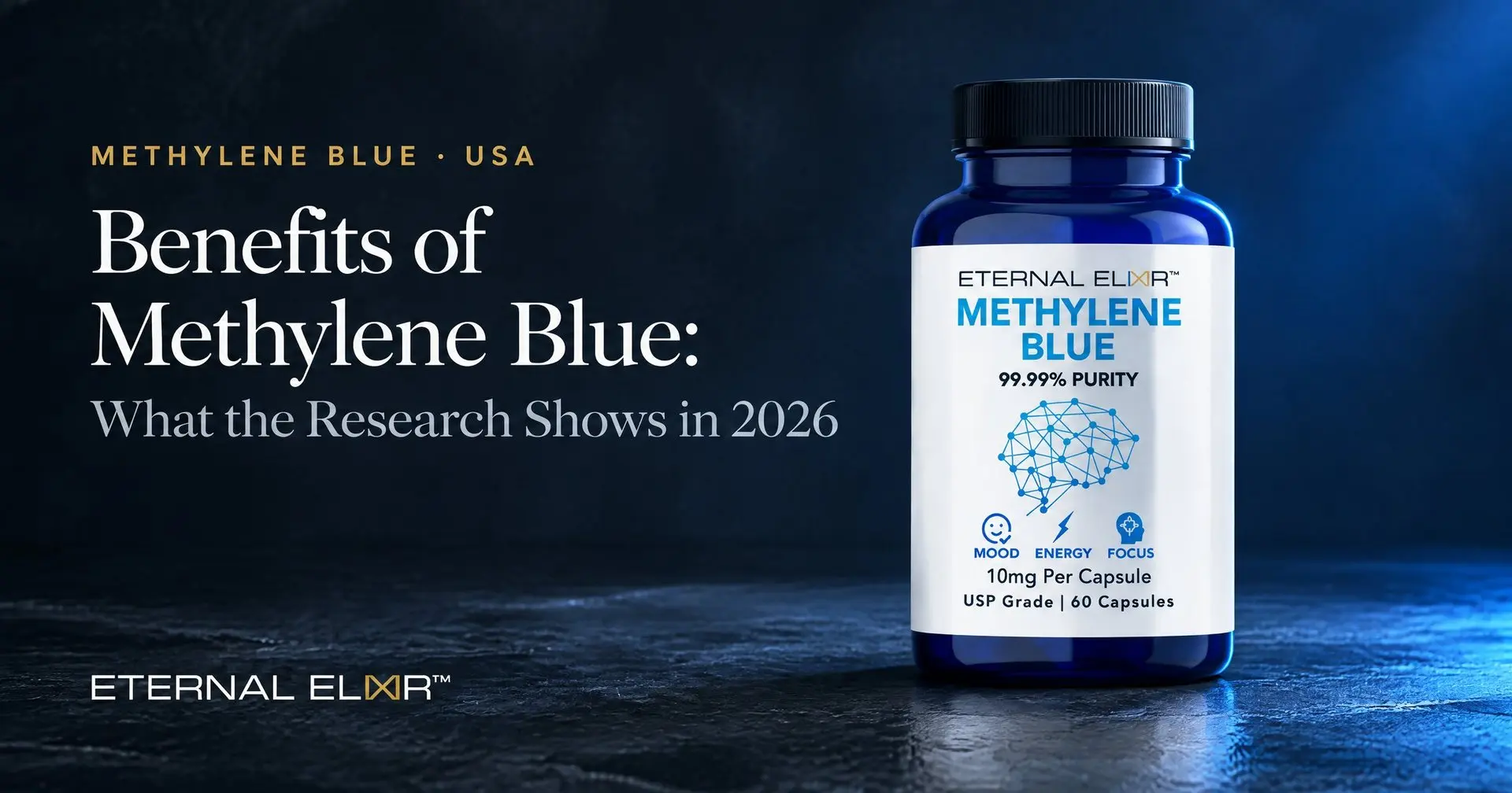 Benefits of Methylene Blue: What the Research Shows in 2026 – Eternal Elixir Methylene Blue Capsules 10mg USP bottle