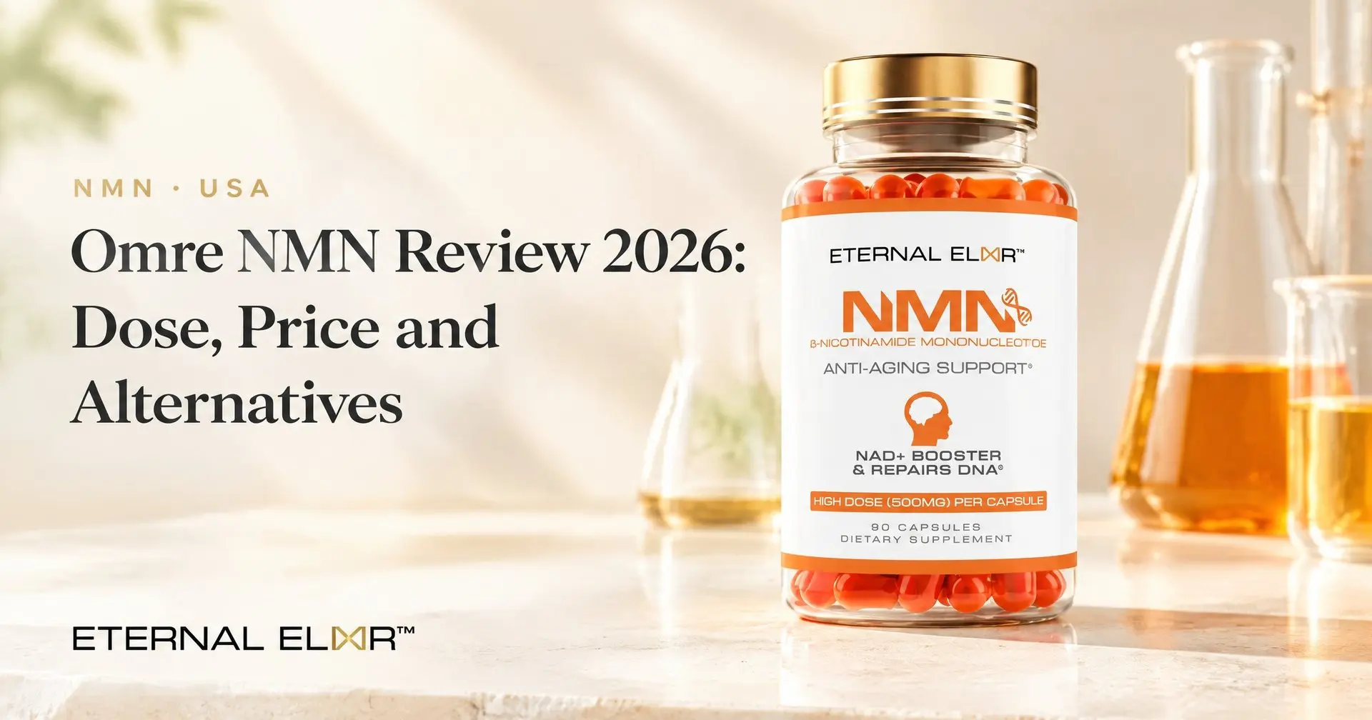 Omre NMN Review 2026: Dose, Price and Alternatives – Eternal Elixir NMN 500mg bottle