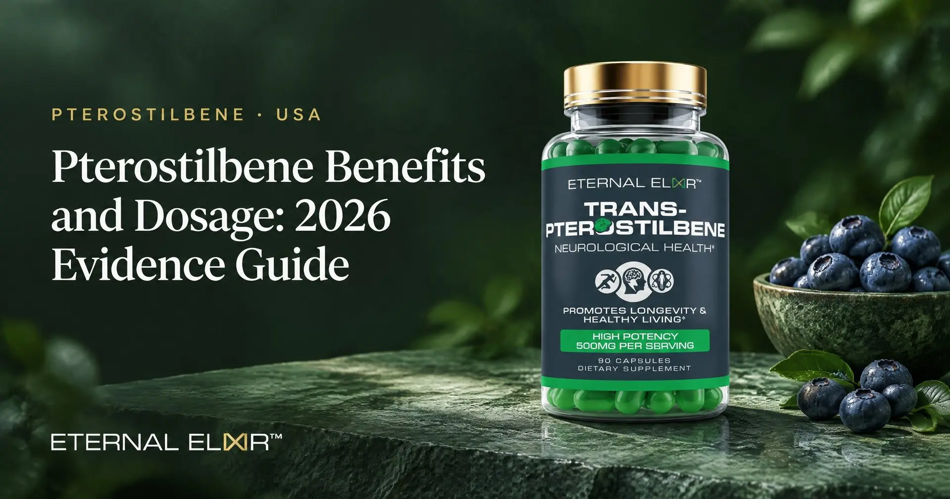 Pterostilbene Benefits and Dosage: 2026 Evidence Guide – Eternal Elixir Trans-Pterostilbene 500mg bottle