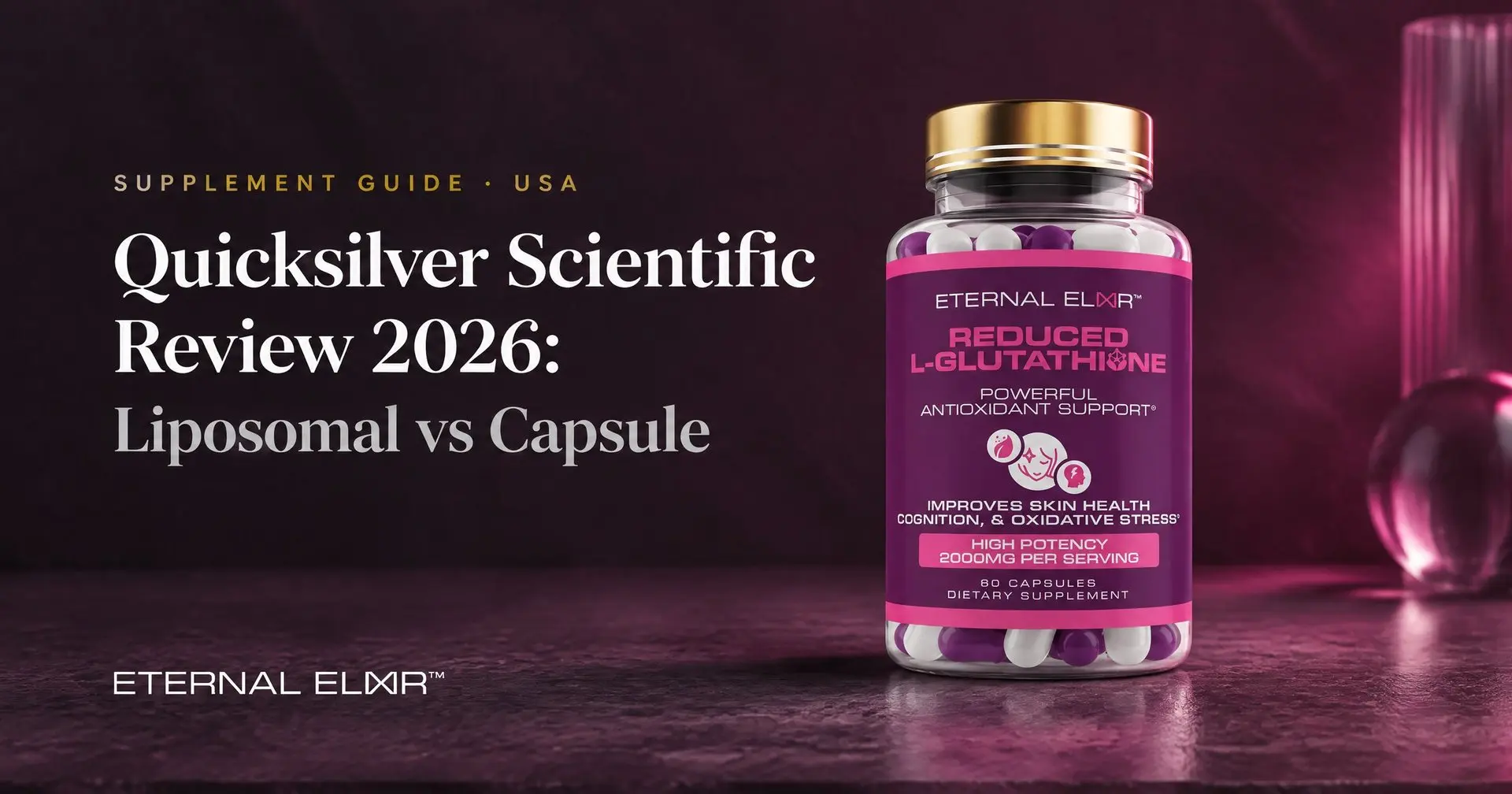 Quicksilver Scientific Review 2026: Liposomal vs Capsule – Eternal Elixir Reduced L-Glutathione 2000mg bottle