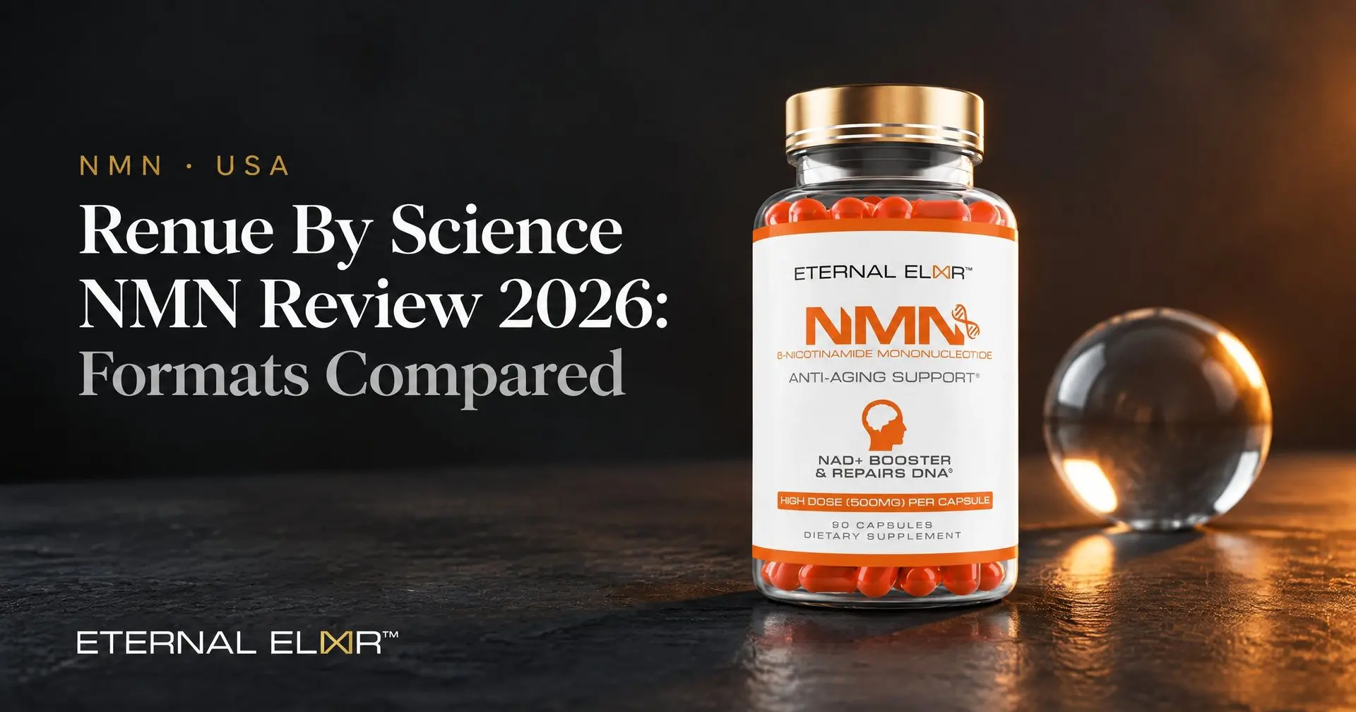 Renue By Science NMN Review 2026: Formats Compared – Eternal Elixir NMN 500mg bottle