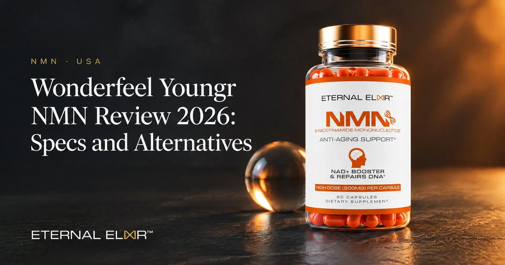 Wonderfeel Youngr NMN Review 2026: Specs and Alternatives – Eternal Elixir NMN 500mg bottle