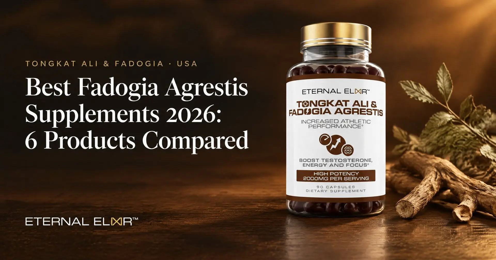 Best Fadogia Agrestis Supplements 2026: 6 Products Compared – Eternal Elixir Tongkat Ali + Fadogia 2010mg bottle