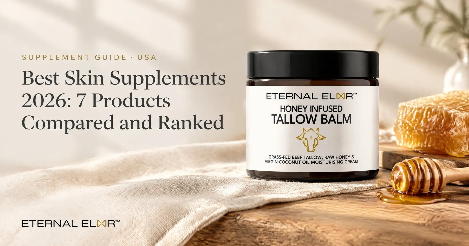 Best Skin Supplements 2026: 7 Products Compared and Ranked – Eternal Elixir Grass-Fed Tallow Balm jar