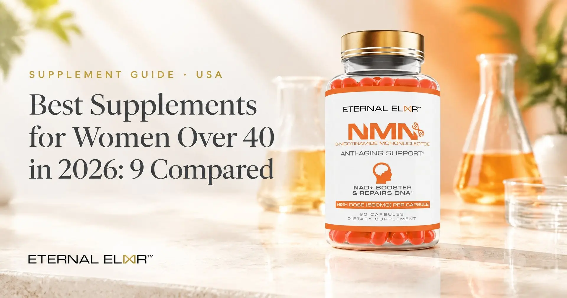 Best Supplements for Women Over 40 in 2026: 9 Compared – Eternal Elixir NMN 500mg bottle