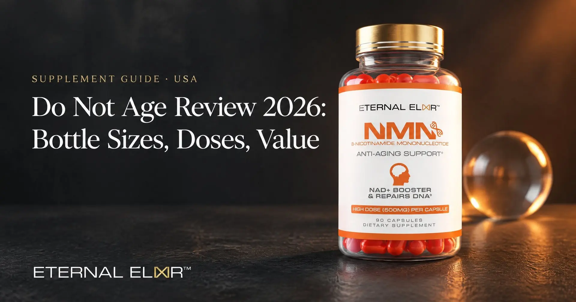 Do Not Age Review 2026: Bottle Sizes, Doses, Value – Eternal Elixir NMN 500mg bottle