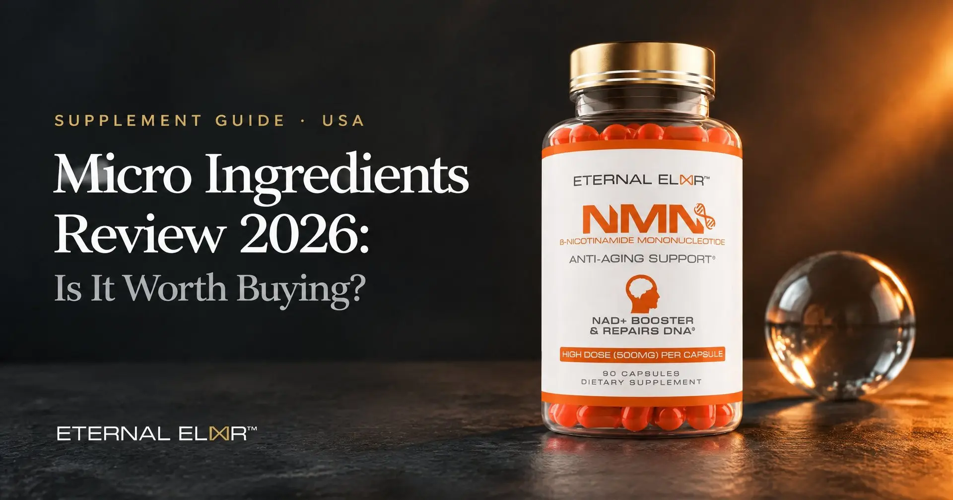 Micro Ingredients Review 2026: Is It Worth Buying? – Eternal Elixir NMN 500mg bottle
