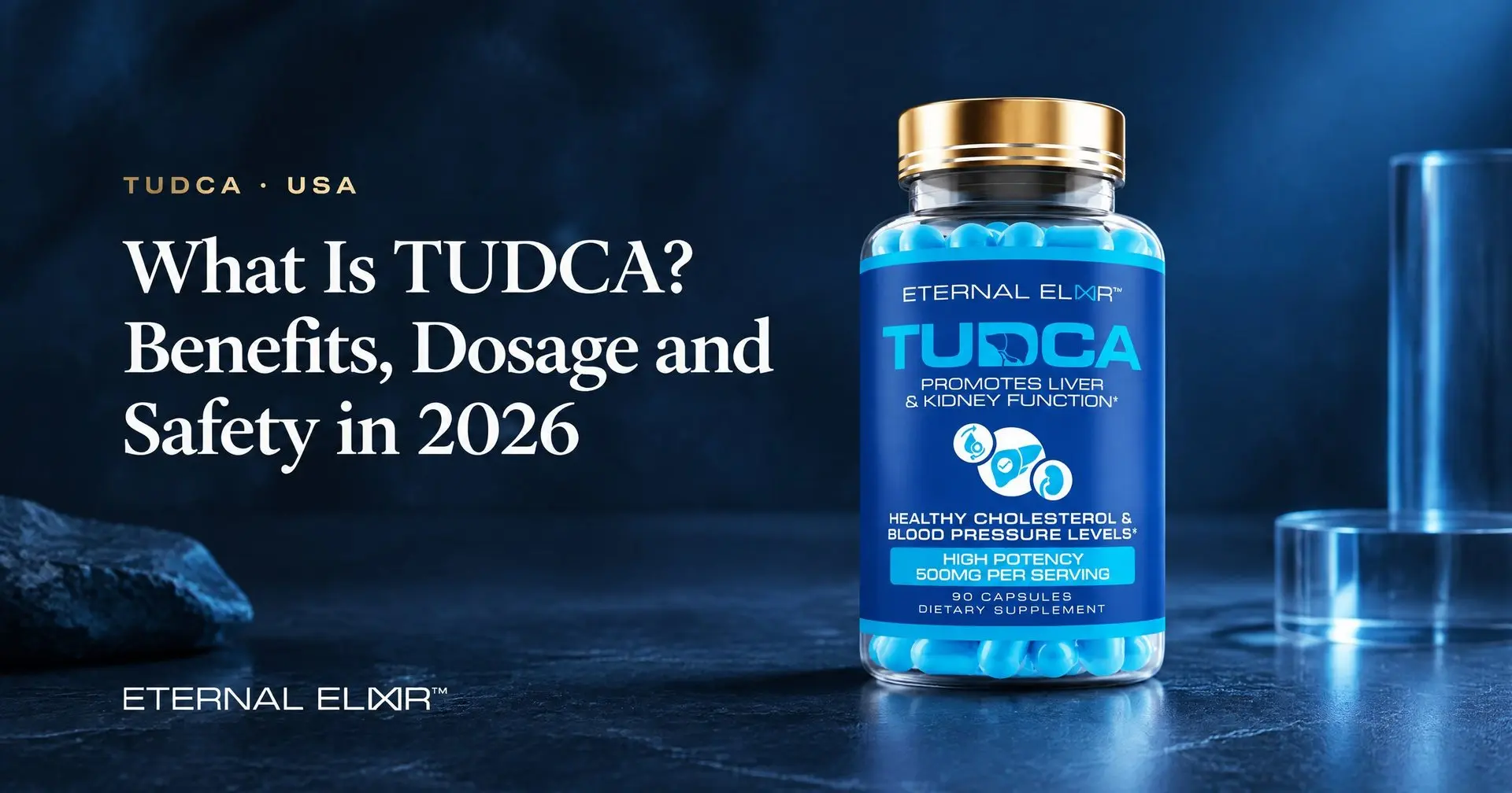 What Is TUDCA? Benefits, Dosage and Safety in 2026 – Eternal Elixir TUDCA 500mg bottle
